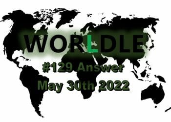 Worldle 129 - May 30th 2022