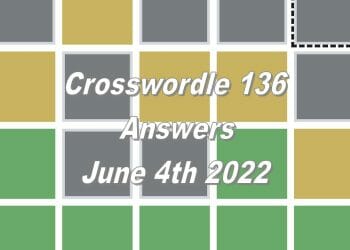 Daily Crosswordle 136 - 4th June 2022