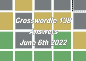 Daily Crosswordle 138 - 6th June 2022
