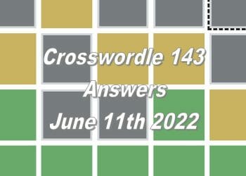 Daily Crosswordle 143 - 11th June 2022