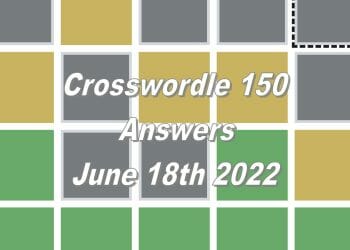 Daily Crosswordle 150 - 18th June 2022