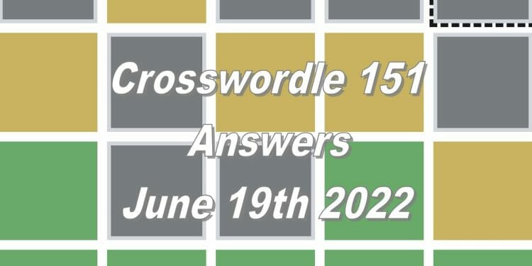 Daily Crosswordle 151 - 19th June 2022