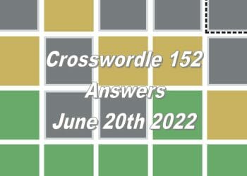 Daily Crosswordle 152 - 20th June 2022