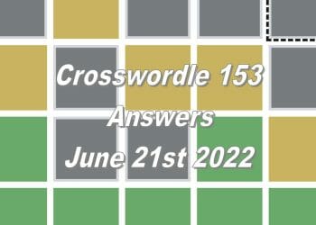Daily Crosswordle 153 - 21st June 2022