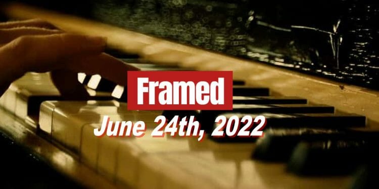 Daily Framed 105 Movie - June 24, 2022