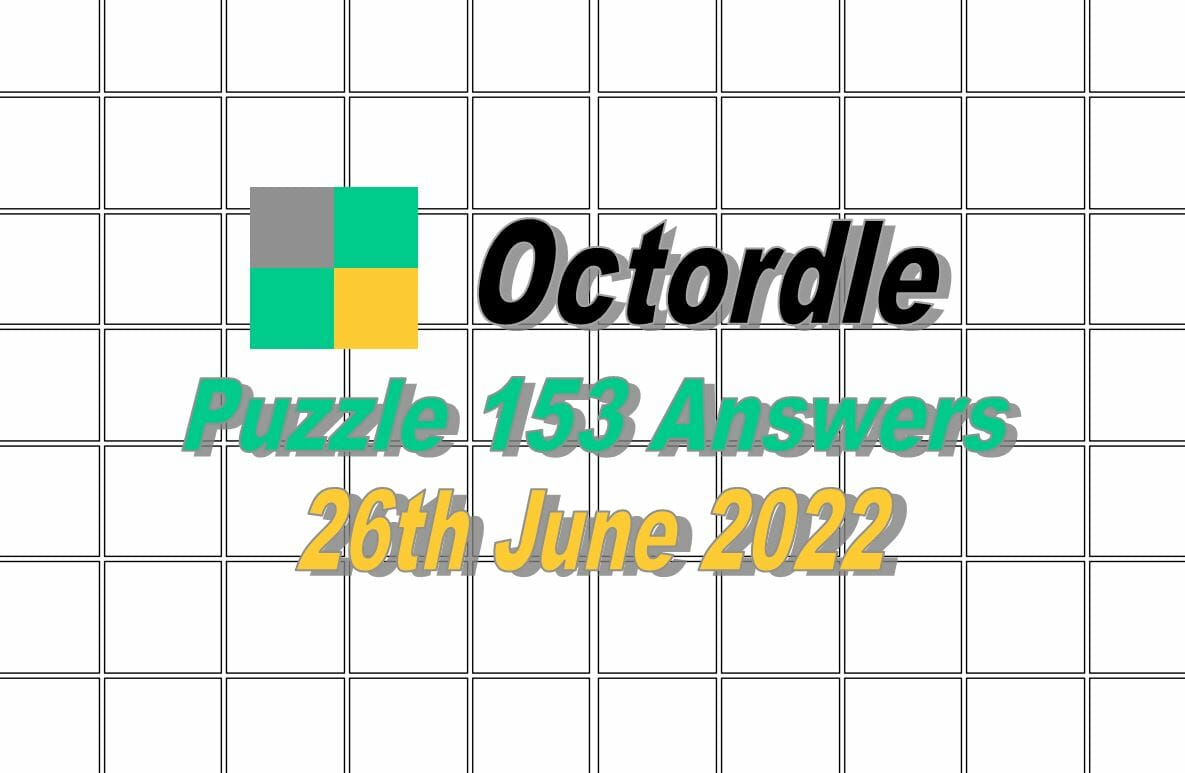 Daily Octordle 153 - 26th June 2022