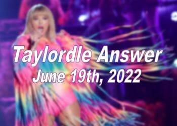 Daily Taylordle - 19th June 2022