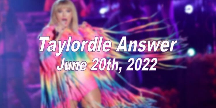 Daily Taylordle - 20th June 2022
