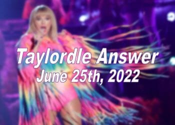 Daily Taylordle - 25th June 2022