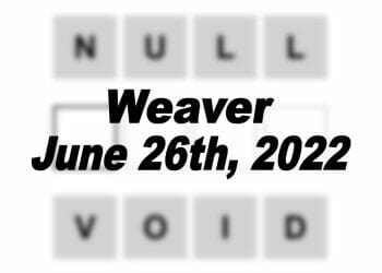 Daily Weaver Answers - 26th June 2022