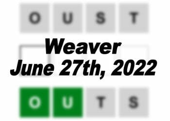 Daily Weaver Answers - 27th June 2022