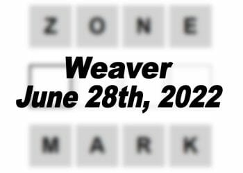 Daily Weaver Answers - 28th June 2022