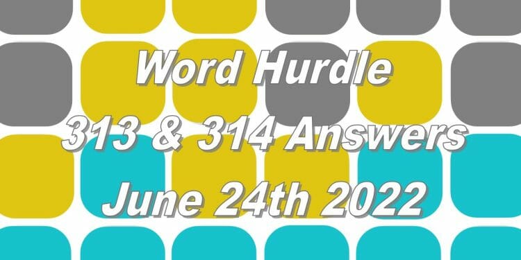 Word Hurdle #313 & #314 - 24th June 2022