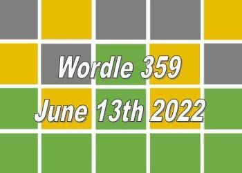 Wordle Answer Today For 359 - June 13th 2022