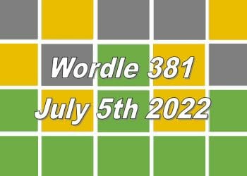 Daily Wordle 381 - July 5th 2022