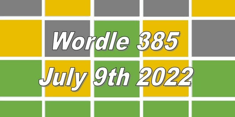 Daily Wordle 385 - July 9th 2022