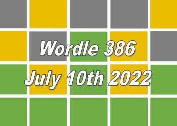 Daily Wordle 386 - July 10th 2022