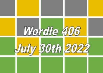 Daily Wordle 406 - July 30th 2022