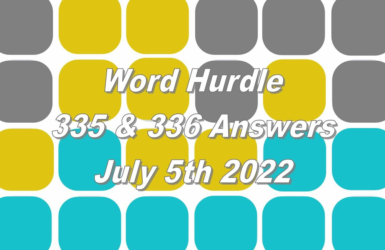 Word Hurdle #335 & #336 - 5th July 2022
