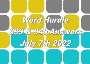 Word Hurdle #339 & #340 - 7th July 2022