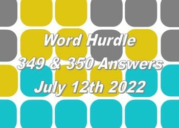 Word Hurdle #349 & #350 - 12th July 2022