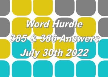 Word Hurdle #385 & #386 - 30th July 2022