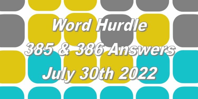 Word Hurdle #385 & #386 - 30th July 2022