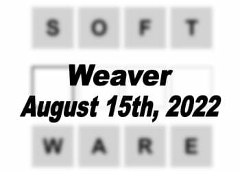 Daily Weaver - 15th August 2022