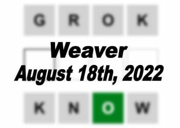 Daily Weaver - 18th August 2022