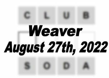 Daily Weaver Answers - 27th August 2022