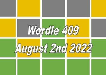 Daily Wordle 409 - August 2nd 2022
