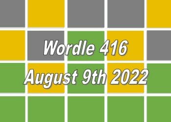 Daily Wordle 416 - August 9th 2022
