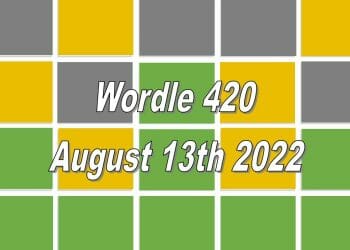 Daily Wordle 420 - August 13th 2022