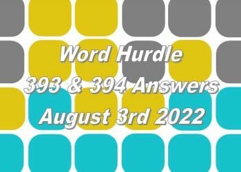 Word Hurdle #393 & #394 - 3rd August 2022