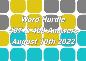 Word Hurdle #407 & #408 - 10th August 2022