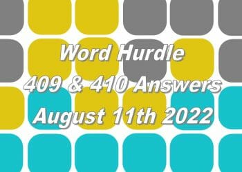 Word Hurdle #409 & #410 - 11th August 2022