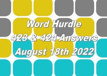 Word Hurdle #423 & #424 - 18th August 2022
