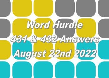 Word Hurdle #431 & #432 - 22nd August 2022