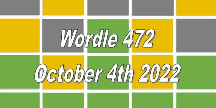 Daily Wordle 472 - 4th October 2022