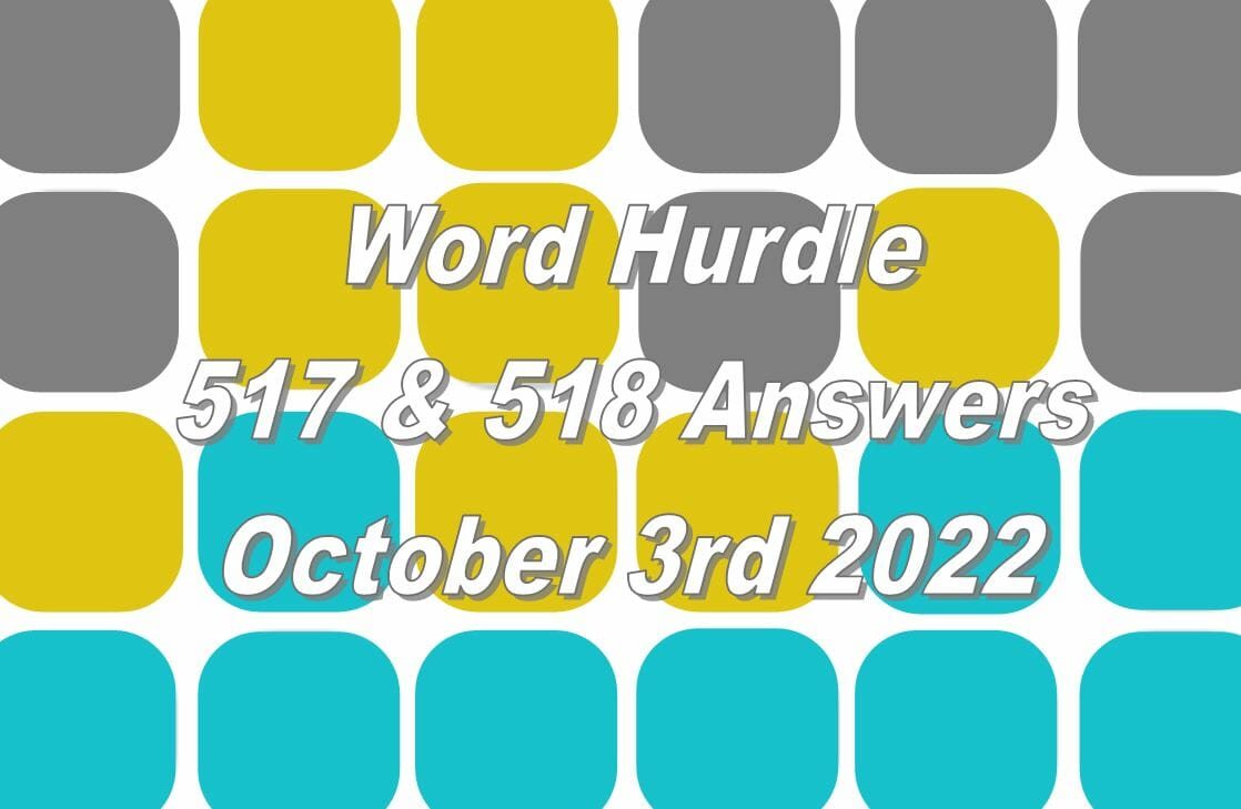 Word Hurdle #517 & #518 - 3rd October 2022
