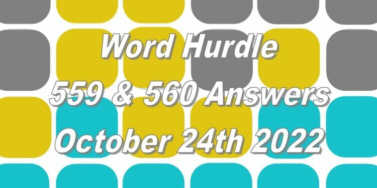 Word Hurdle #559 & #560 - 24th October 2022