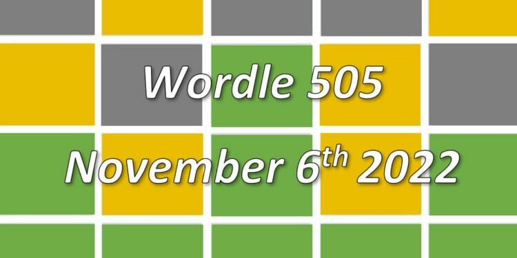 Daily Wordle 505 - 6th November 2022