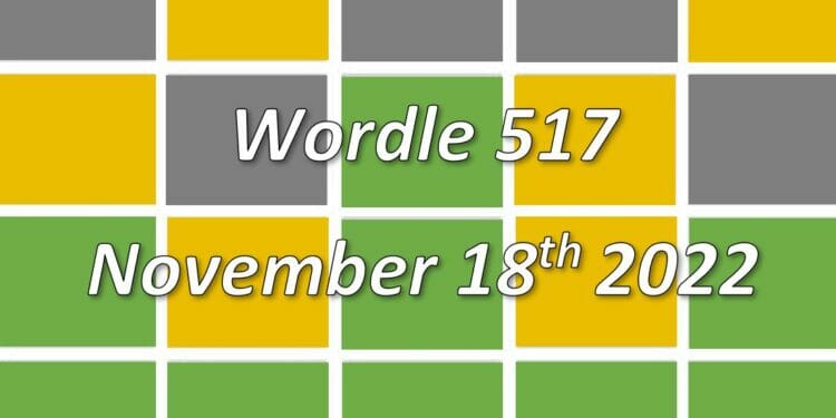 Daily Wordle 517 - 18th November 2022