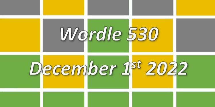 Daily Wordle 530 - 1st December 2022