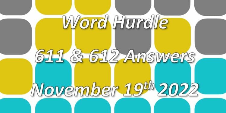 Word Hurdle #611 & #612 - 19th November 2022