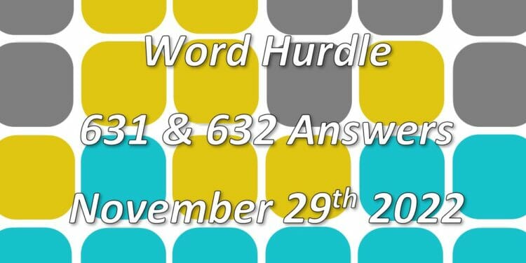 Word Hurdle #631 & #632 - 29th November 2022