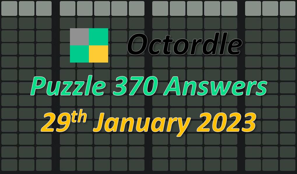 Daily Octordle 370 - January 29th 2023