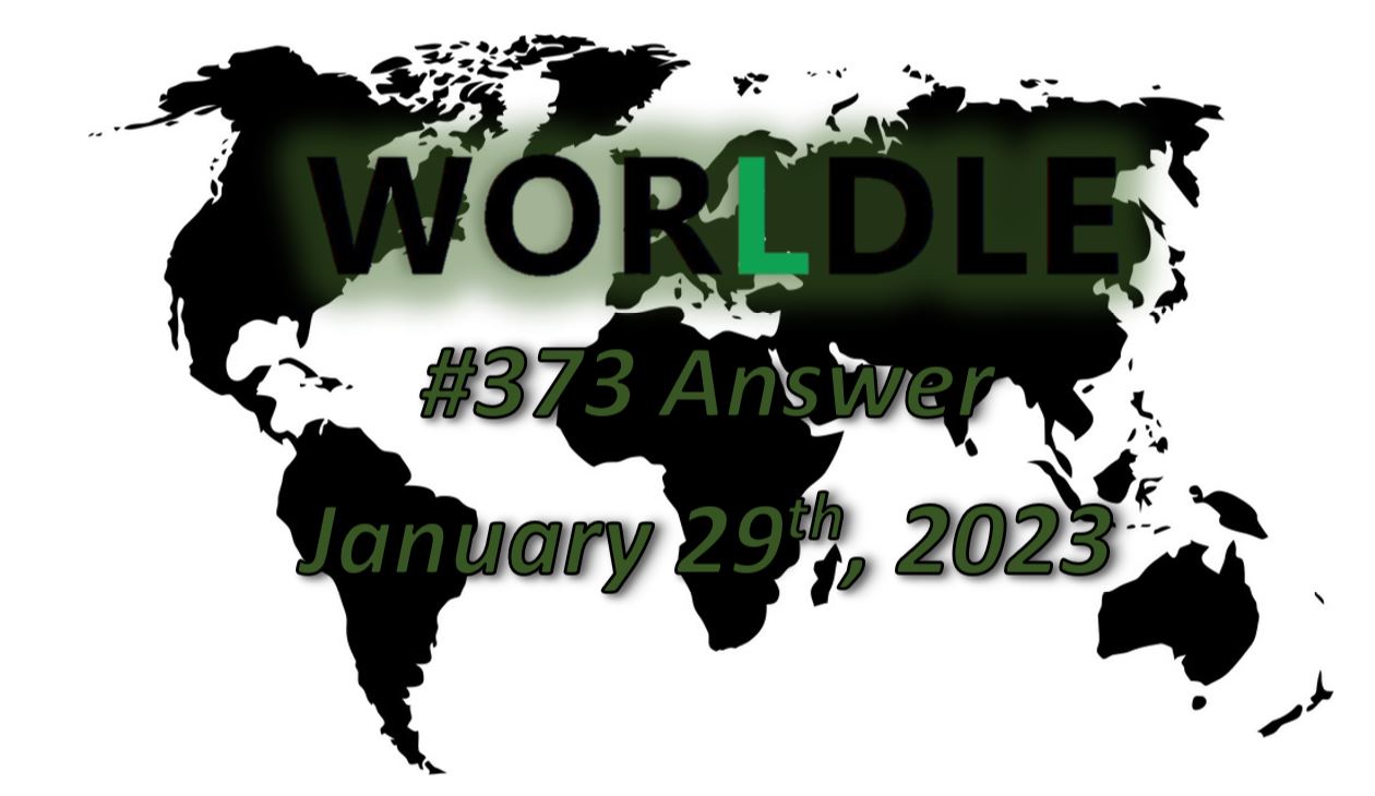 Daily Worldle 373 Answers - January 29th 2023