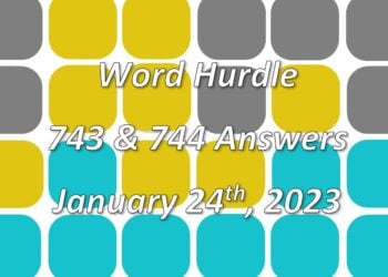 Word Hurdle #743 & #744 - 24th January 2023