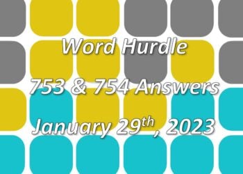 Word Hurdle #753 & #754 - 29th January 2023
